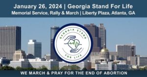 Georgia March for Life | Georgia Stand for Life | 2024 Georgia March for Life | Atlanta Prolife March